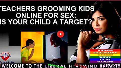 TEACHERS GROOMING KIDS ONLINE FOR SEX: IS YOUR CHILD A TARGET? (See Pride-Woke.pdf link)