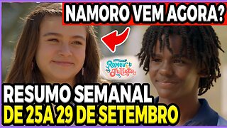 Resumo Semanal A Infância de Romeu e Julieta 25 a 29/09/23: Romeu e Julieta decidem seguir amizade?