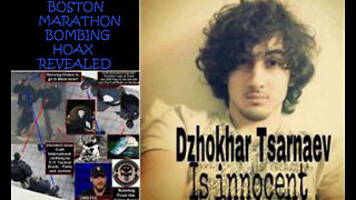 BOSTON BOMBING - Evidence that Dzhokhar Tsarnaev is innocent (False flag operation)