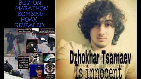 BOSTON BOMBING - Evidence that Dzhokhar Tsarnaev is innocent (False flag operation)