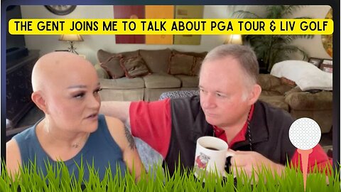 The Gent Joins Me To Discuss PGA Tour & LIV Golf