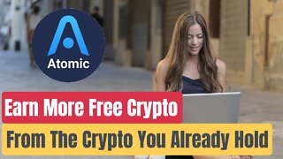 Atomic Wallet , Earn More Free Crypto For Coins You Already Hold.