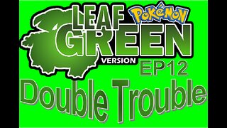 PROJECT: Double Trouble EP12 Pokémon Nuzlocke