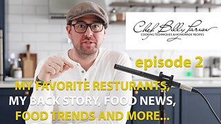 Episode 2 Food Podcast, My Favorite Restaurant, Chef, Food News, Food Trends and more