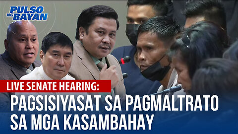 LIVE SENATE | Pagsisiyasat ng Senado sa pagmamaltrato sa mga kasambahay