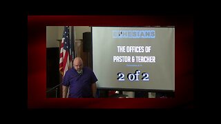 059 The Offices of Pastor and Teacher (Ephesians 4:11) 2 of 2