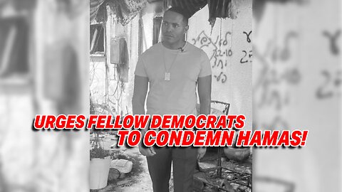 DEMOCRAT CONGRESSMAN RITCHIE TORRES URGES COLLEAGUES TO CONDEMN HAMAS!