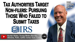 Tax Authorities Target Non-filers | Eric Deters Show