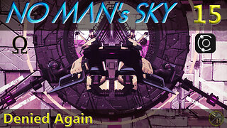 No Man's Sky Survival S6 – EP15 Denied Again
