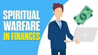 Does Spiritual Warfare Affect Your Finances (Animated)