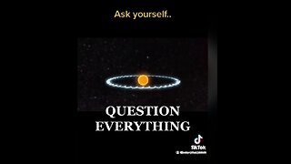 Ask your self - QUESTION EVERYTHING