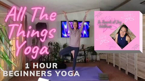 All The Things Yoga! 1 Hour Beginners Vinyasa Yoga Flow