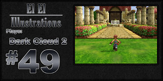 El El Plays Dark Cloud 2 Episode 49: Deep in the Palace