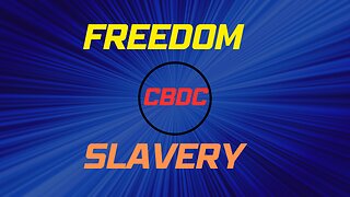 What is CBDC | End of Freedom? | Beginning of Slavery?