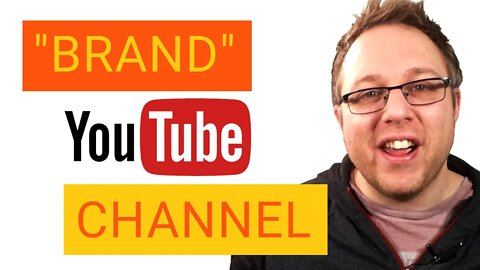 How to Create a "Brand" New YouTube Channel