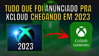 XCLOUD, TUDO que foi ANUNCIADO no XBOX SHOWCASE para a NUVEM e CHEGA em 2023