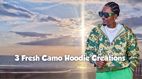 3 Fresh Camo Hoodie Creations