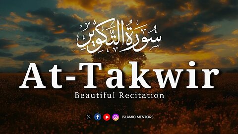 Surah At Takwir Full (سورة التكوير) || Peaceful Recitation|| Islamic Mentors