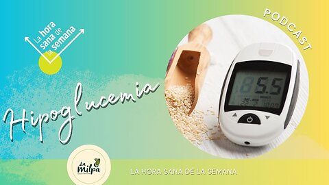 Hipoglucemia - Un mal de nuestros tiempos.