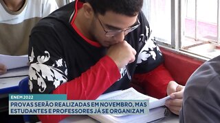 ENEM 2022: Provas serão realizadas em Novembro, mas Estudantes e Professores já se organizam.