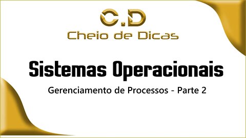 SISTEMAS OPERACIONAIS - Gerenciamento de Processo ( Parte 2)