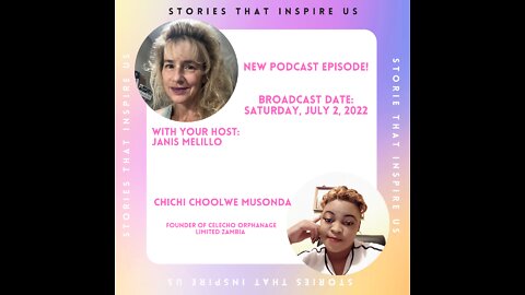 Stories That Inspire Us with ChiChi Choolwe Musmonda "ChiChi" - 07.02.22