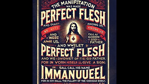 The Manifestation of Perfect Flesh