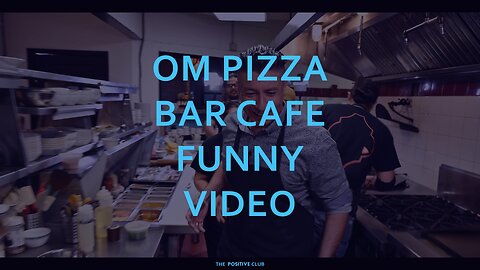 OM Pizza Bar Cafe Funny Video