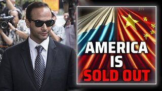 George Papadopoulos Warns The Deep State Is Selling America Out To Communist China And Russia