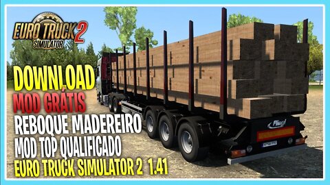 Mod grátis REBOQUE MADEREIRO EURO TRUCK SIMULATOR 2 1.41