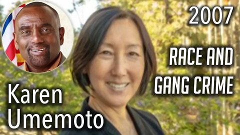 Race and Gang Crime: Interview with Dr. Karen Umemoto (2007)