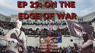 EP 29: On The Edge Of War