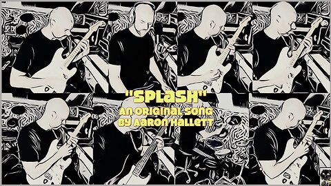 "Splash" an Original Song by Aaron Hallett