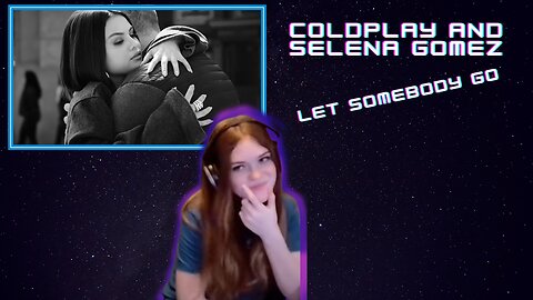First Time Hearing | Coldplay and Selena Gomez | Let Somebody Go | Solo Lulu Reaction