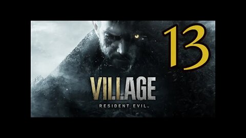 RESIDENT EVIL 8: VILLAGE Walkthrough Gameplay Part 13 - THIS BABY IS TRYING TO KILL ME (FULL GAME)