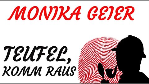 KRIMI Hörspiel - Monika Geier - TEUFEL, KOMM RAUS