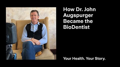 How Dr. John Augspurger Became the BioDentist