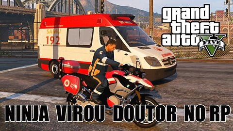 NINJA VIRA DOUTOR NO GTA RP OLHA O QUE ACONTECEU #part 1