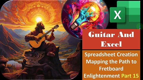 Spreadsheet Creation Mapping the Path to Fretboard Enlightenment Part 15 1075 Guitar & Excel