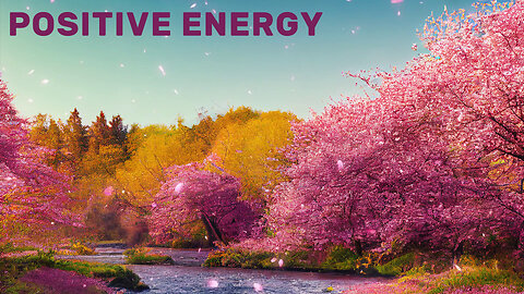 Positive Energy Meditation Yoga Music, Cleanse Negative Energy 528Hz, Zen Nature Calm Sound