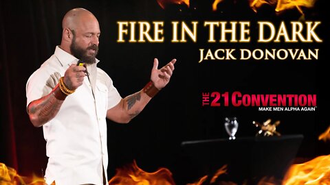 Fire in the Dark: Three Masculine Archetypes | @Jack Donovan | Full 21 Convention Speech