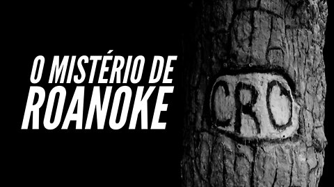 A COLÔNIA PERDIDA DE ROANOKE (CROATOAN)