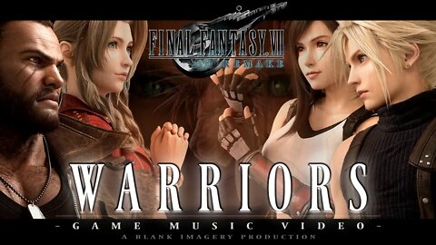 Final Fantasy VII REMAKE - Warriors [ GMV ]