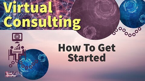 How To Get Started as a Virtual Consultant