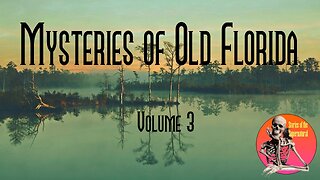 Mysteries of Old Florida | Volume 3 | Stories of the Supernatural
