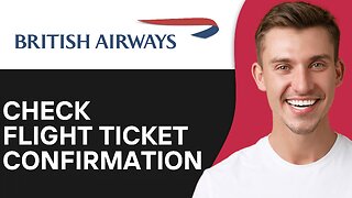 How To Check Flight Ticket Confirmation British Airways