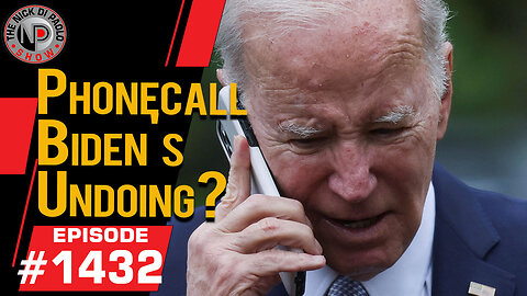 Phone Call Biden's Undoing? | Nick Di Paolo Show #1432