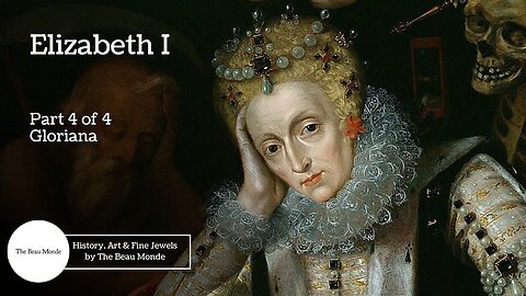 Elizabeth I Documentary - David Starkey - Part 4 of 4 - Gloriana