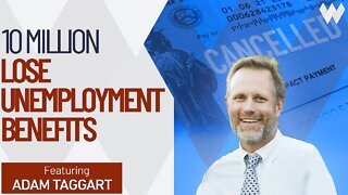 Unemployment Benefits Cut Off To 10 Mil Americans, As Evictions & Foreclosures Resume | Adam Taggart