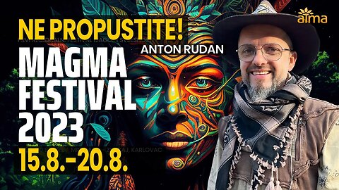 NE PROPUSTITE VELIKI REGIONALNI RETREAT: MAGMA FESTIVAL 2023 / RAZGOVOR S ANTONOM RUDANOM